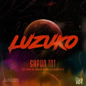 Shaun101 – Luzuko Ft. Nobantu Vilakazi, Murumba Pitch & Thuske Sa mp3 download